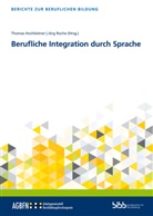 Bundesinstitut für Berufsbildung (BIBB), Bundesinstit für Berufsbildung (BIBB), Thomas Hochleitner, Jör Roche, Jörg Roche - Berufliche Integration durch Sprache