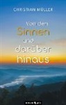 Christian Müller - Von den Sinnen und darüber hinaus