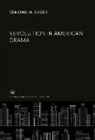 Edmond M. Gagey - Revolution in American Drama