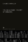 Claude C. Chevalley - The Algebraic Theory of Spinors