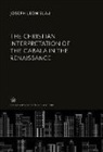 Joseph Leon Blau - The Christian Interpretation of the Cabala in the Renaissance