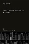 Wen Pin Wei - The Currency Problem in China