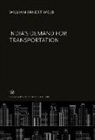 William Ernest Weld - India'S Demand for Transportation
