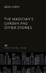 Géza Csáth - The Magician'S Garden and Other Stories