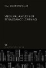 Paul Oskar Kristeller - Medieval Aspects of Renaissance Learning