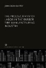 John Dean Gaffey - The Productivity of Labor in the Rubber Tire Manufacturing Industry
