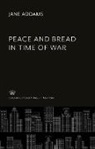 Jane Addams - Peace and Bread in Time of War