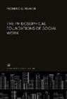 Frederic G. Reamer - The Philosophical Foundations of Social Work