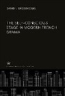 David I. Grossvogel - The Self-Conscious Stage in Modern French Drama