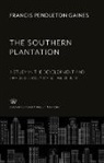 Francis Pendleton Gaines - The Southern Plantation
