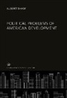 Albert Shaw - Political Problems of American Development