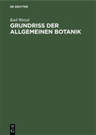 Karl Wetzel - Grundriß der allgemeinen Botanik