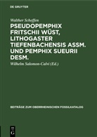 Walther Scheffen, Wilhelm Salomon-Calvi - Pseudopemphix Fritschii Wüst, Lithogaster tiefenbachensis Assm. und Pemphix Sueurii Desm.