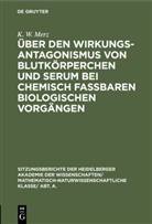 K. W. Merz, Kurt Walter Merz - Über den Wirkungsantagonismus von Blutkörperchen und Serum bei chemisch faßbaren biologischen Vorgängen