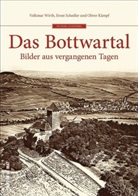 Oliver Kämpf, Erns Schedler, Ernst Schedler, Volkma Wirth, Volkmar Wirth, Volkmar Prof. Dr. Wirth - Das Bottwartal