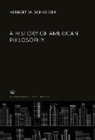 Herbert W. Schneider - A History of American Philosophy