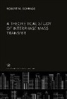 Robert W. Schrage - A Theoretical Study of Interphase Mass Transfer
