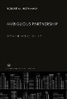 Robert M. Hathaway - Ambiguous Partnership