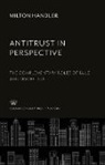 Milton Handler - Antitrust in Perspective