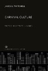 James B. Twitchell - Carnival Culture