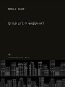 Anita E. Klein - Child Life in Greek Art