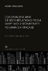 Moira Ferguson - Colonialism and Gender Relations from Mary Wollstonecraft to Jamaica Kincaid