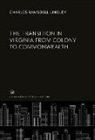 Charles Ramsdell Lingley - The Transition in Virginia from Colony to Commonwealth