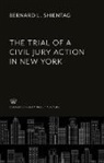 Bernard L. Shientag - The Trial of a Civil Jury Action in New York