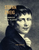 Stefan Zweig - Heinrich von Kleist - Musik des Untergangs. Eine Biografie