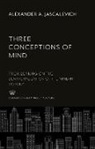 Alexander A. Jascalevich - Three Conceptions of Mind
