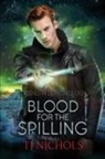 T J Nichols, T. J. Nichols - Blood for the Spilling