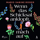 Marie-Sabine Roger, Svenja Pages - Wenn das Schicksal anklopft, mach auf, 2 Audio-CD, MP3 (Hörbuch)