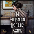 Clare Clark, Brigitte Carlsen - Im gleißenden Licht der Sonne, 2 Audio-CD, MP3 (Audio book)