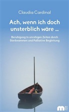 Claudia Cardinal - Ach, wenn ich doch unsterblich wäre ...