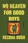 Keisha Bush - No Heaven for Good Boys