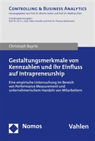 Christoph Bayrle - Gestaltungsmerkmale von Kennzahlen und ihr Einfluss auf Intrapreneurship
