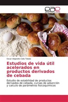 Oscar Alejandro Celis Toledo - Estudios de vida útil acelerados en productos derivados de cebada