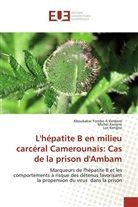 Kengne, Lot Kengne, Miche Kengne, Michel Kengne, Aboubaka Yombo A Kimbere, Aboubakar Yombo A Kimbere - L'hépatite B en milieu carcéral Camerounais: Cas de la prison d'Ambam