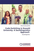 Mohamad Abouquthailah - Code-Switching in Kuwaiti University: A Sociolinguistics Approach