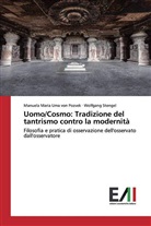 Manuela Maria Uma von Pozvek, Wolfgang Stengel, Manuela Maria Um von Pozvek, Manuela Maria Uma von Pozvek - Uomo/Cosmo: Tradizione del tantrismo contro la modernità