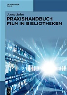 Anna Bohn - Praxishandbuch Film in Bibliotheken