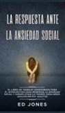 Ed Jones, Jones Ed - La Respuesta ante la Ansiedad Social