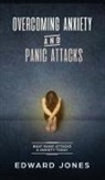 Ed Jones, Jones Ed - Overcoming Anxiety & Panic Attacks