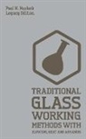 Paul N Hasluck, Paul N. Hasluck - Traditional Glass Working Methods With Blowing, Heat, And Abrasion (Legacy Edition)