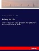 Samuel Gompers, John W. Hayes, John Swinton - Striking for Life