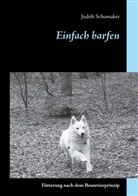 Judith Schomaker - Einfach barfen