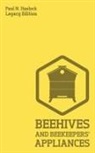 Paul N. Hasluck - Beehives And Bee Keepers' Appliances (Legacy Edition)