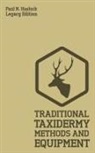 Paul N. Hasluck - Traditional Taxidermy Methods And Equipment (Legacy Edition)
