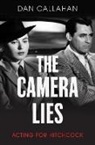 Dan Callahan, Dan (Freelance Writer) Callahan - Camera Lies