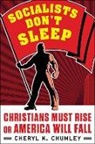 Cheryl K. Chumley, Chumley K Cheryl - Socialists Don't Sleep